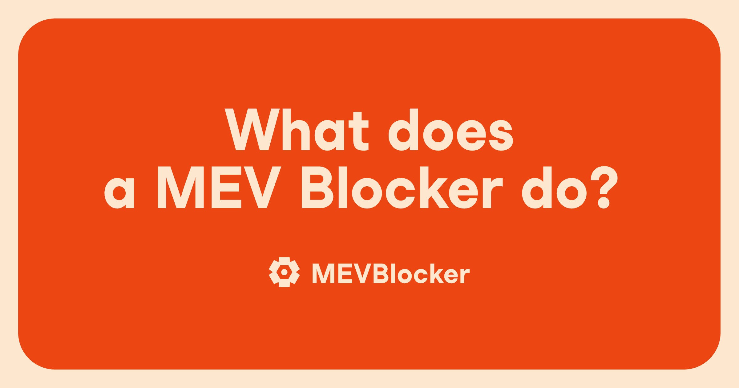 Cover image for article: What does an MEV Blocker do?